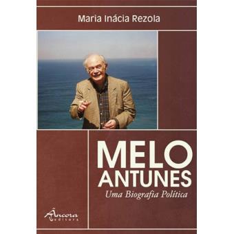 Melo Antunes - Uma Biografia Política