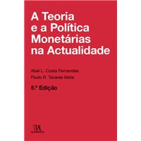 A Teoria e a Política Monetárias na Actualidade