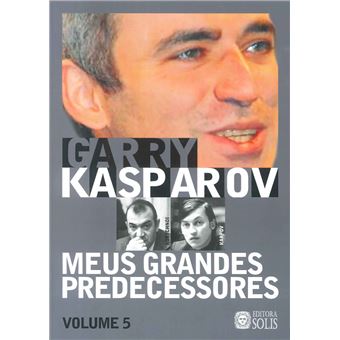 Meus Grandes Predecessores - volume 5 - Garry Kasparov : livros