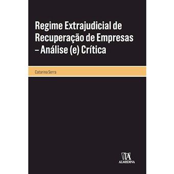 Regime Extrajudicial de Recuperação de Empresas – Análise (e) Crítica