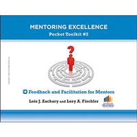 Feedback and Facilitation for Mentors: Mentoring Excellence Toolkit #2