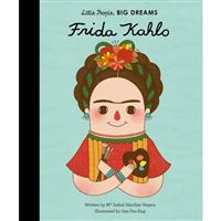 Little People, Big Dreams: Frida Kahlo