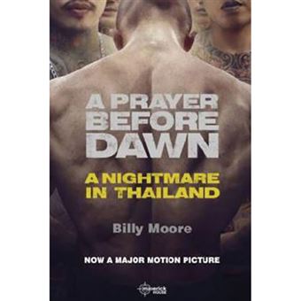 A Prayer Before Dawn - A Nightmare In Thailand - Bolso - Billy Moore ...