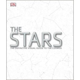 The Stars: The Definitive Visual Guide to the Cosmos