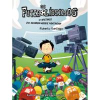 Os Futebolíssimos - Livro 3: O Mistério do Guarda-Redes Fantasma