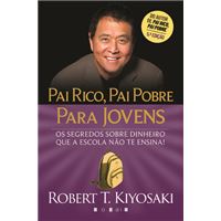 Pai Rico, Pai Pobre para Jovens - Os Segredos sobre dinheiro que a Escola não te ensina!