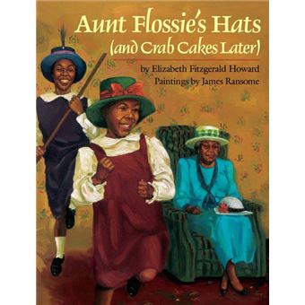 Aunt Flossie's Hats (and Crab Cakes Later)
