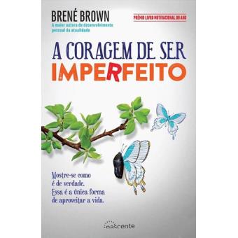 A Coragem de Ser Imperfeito