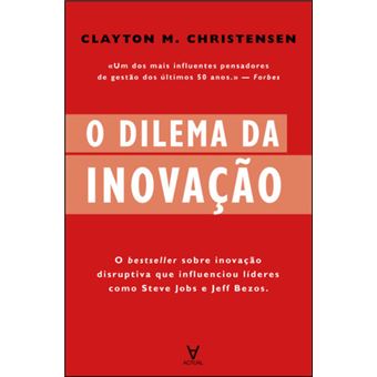 O Dilema da Inovação - Brochado - Clayton M. Christensen - Compra ...