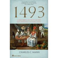 1493 - A Descoberta do Novo Mundo que Cristovão Colombo Criou