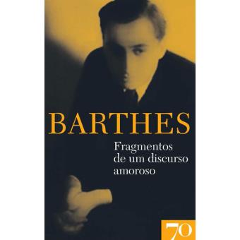 Fragmentos De Um Discurso Amoroso - Brochado - BARTHES, ROLAND, Roland ...