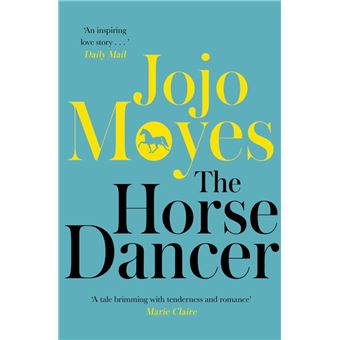 The Horse Dancer: Discover the heart-warming Jojo Moyes you haven't read yet