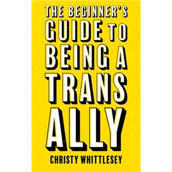 The Beginner's Guide to Being a Trans Ally - 1