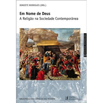 Em Nome de Deus - A Religião na Sociedade Contemporânea - 1