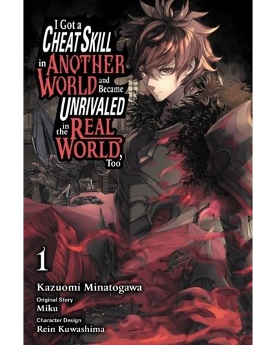10 Manga Like I Got a Cheat Skill in Another World and Became Unrivaled in  The Real World, Too