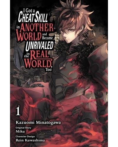 I Got a Cheat Skill in Another World and Became Unrivaled in The Real  World, Too Manga