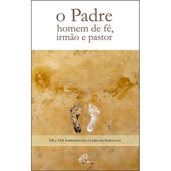 O Padre: Homem de Fé, Irmão e Pastor