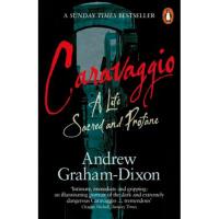 Caravaggio: A Life Sacred and Profane
