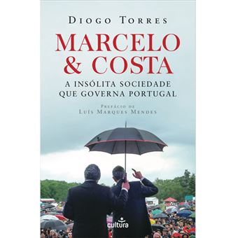 Marcelo & Costa: A Insólita Sociedade que Governa Portugal