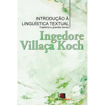 Koch Ingedore Villaa Introduo  Lingustica Textual Trajetria E