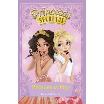 Princesas Secretas - Livro 4: Princesa Pop - Brochado - Rosie