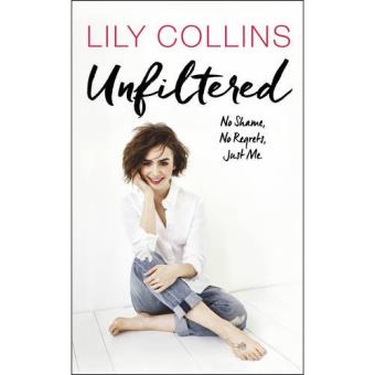 Unfiltered: No Shame, No Regrets, Just Me