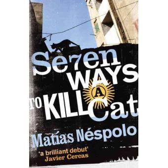 Seven Ways to Kill a Cat