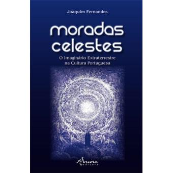 Moradas Celestes - O Imaginário Extraterrestre na Cultura Portuguesa