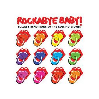 Rockabye Baby! Lullaby Renditions of The Rolling Stones