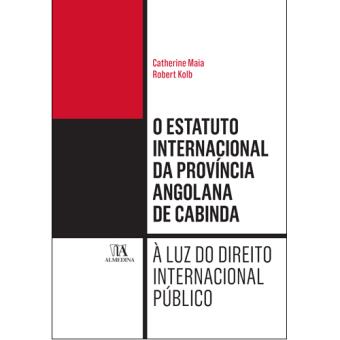 O Estatuto Internacional da Província Angolana de Cabinda à Luz do Direito Internacional Público