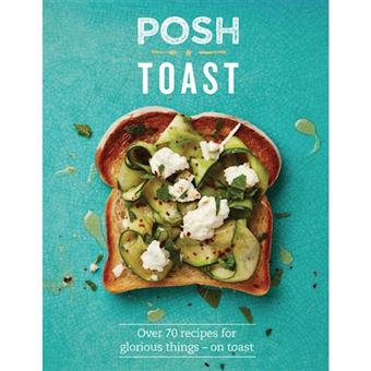 Posh toast