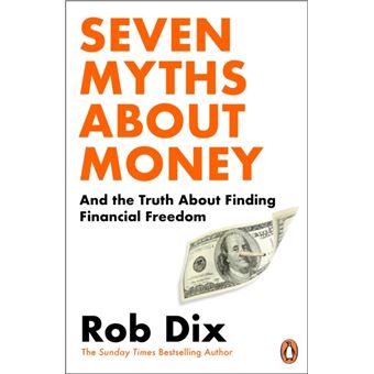 Seven Myths About Money - And the Truth About Finding Financial Freedom - 1