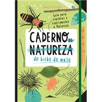 Caderno (da Natureza) do Bicho do Mato: Guia para Explorar e Experimentar a Natureza