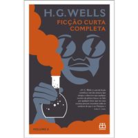 Ficção Curta Completa de H. G. Wells, Vol. I