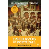 Escravos em Portugal - Das Origens ao Século XIX