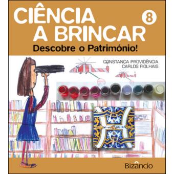 Ciência a Brincar - Livro 8: Descobre o Património!