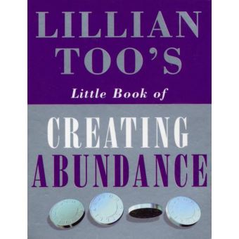 Lillian Too's Little Book Of Abundance