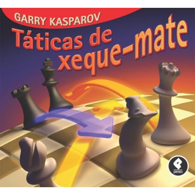 Táticas de Xeque-Mate - Brochado - Garry Kasparov - Compra Livros na