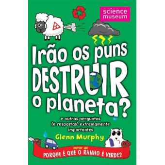 Irão os Puns Destruir o Planeta?