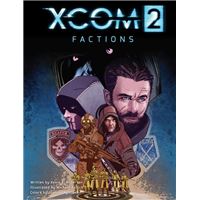 XCOM 2: FACTIONS