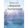 Diálogos Para o Despertar da Humanidade