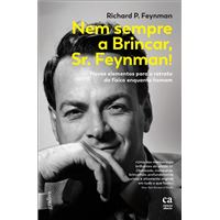 Nem Sempre a Brincar, Sr. Feynman!