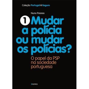 Mudar a Polícia ou Mudar os Polícias?