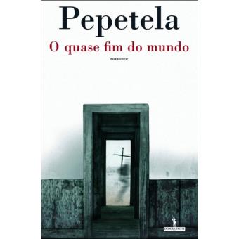 O Quase Fim do Mundo - Brochado - Pepetela - Compra Livros ou ebook na ...