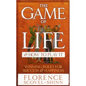 The Game of Life and How to Play It - by Florence Scovel Shinn (Paperback)