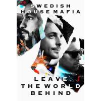 Swedish House Mafia: Leave The World Behind