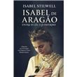 Isabel de Aragão - Entre o Céu e o Inferno