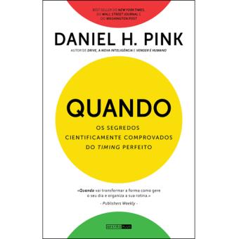 Quando: Os Segredos Cientificamente Comprovados do Timing Perfeito