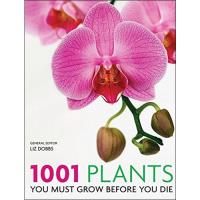 1001 Plants You Must Grow Before You Die