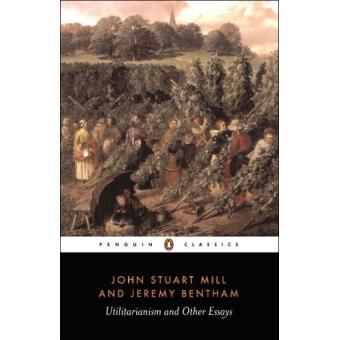 Utilitarianism and Other Essays